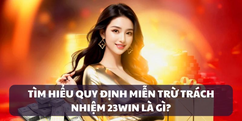 Định nghĩa miễn trừ trách nhiệm 23WIN