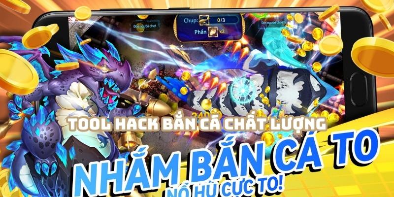 Đa dạng các tool hack bắn cá chất lượng cao
