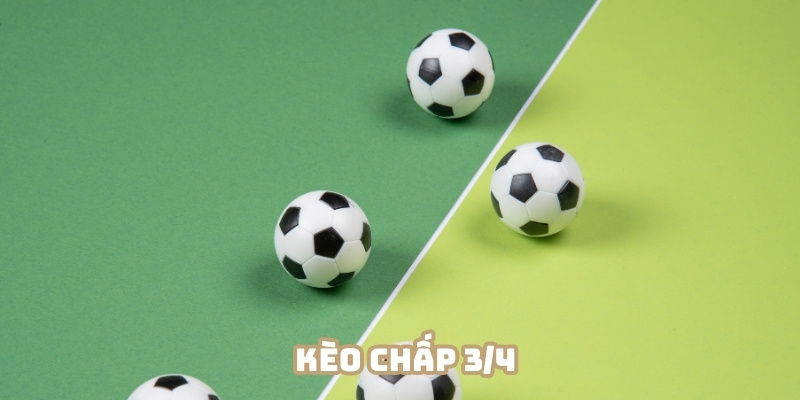 Kèo chấp 3/4